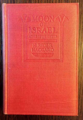 Moon Of Israel: A Tale Of The Exodus By H.  Rider Haggard