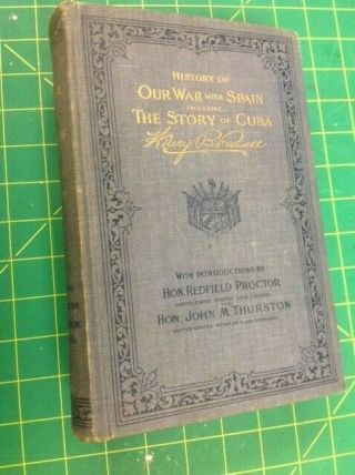 History Of Our War With Spain & Story Of Cuba 1898 1st Ed Hc Vg Many Maps
