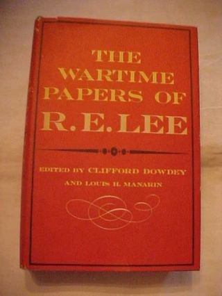 1961 Book The Wartime Papers Of R.  E.  Lee Edited By Clifford Dowdey; Civil War