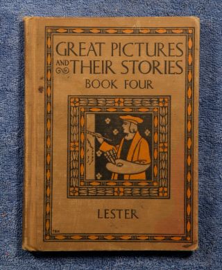 Great Pictures And Their Stories (bk 4),  Lester,  Mentzer Bush & Co. ,  1927 Hc