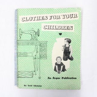 Clothes For Your Children By Enid Gilchrist (book) Vintage Clothing Fashion 325