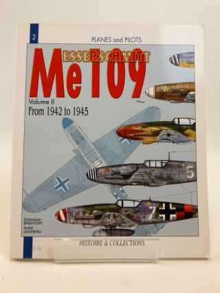 The Messerschmitt Me 109 Volume Ii From 1942 To 1945 - Breffort,  Dominique & Jou