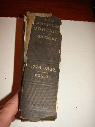 The American Conflict: A History Of The Great Rebellion Greeley Vol I 1864 Case