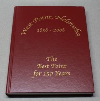 History Of West Point Nebraska Cuming County 1858 - 2008