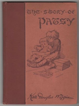 1895 The Story Of Patsy By Kate Douglas Wiggin B&w Illustrations