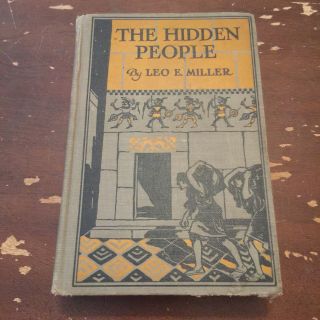 1920 The Hidden People Search For Incan Treasure By Leo E.  Miller Hardcover