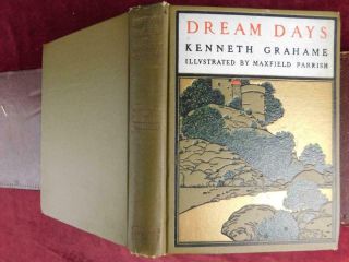 Maxfield Parrish: Dream Days By Kenneth Grahame/10 Plates/scarce 1902 1st