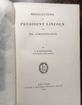 RECOLLECTIONS OF PRESIDENT LINCOLN & HIS ADMINISTRATION 1891 1st Edition HC TEG 5