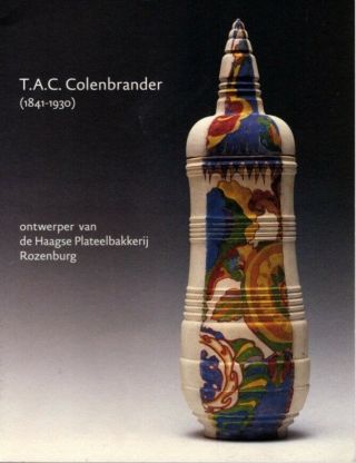 Titus M Eliëns / T.  A.  C.  Colenbrander 1841 - 1930 Ontwerper Van De Haagse 1999