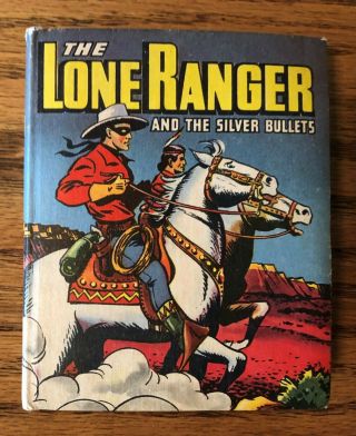 The Lone Ranger And The Silver Bullets,  Big/ Better Little Book 1498,  Fine,