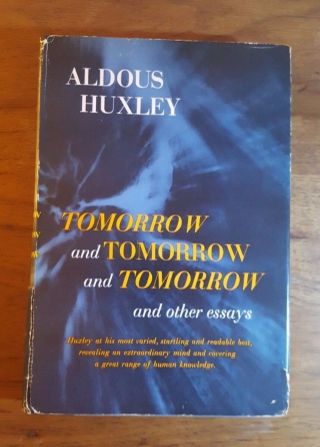 Aldous Huxley,  Tomorrow And Tomorrow And Tomorrow,  (1956),  Harper