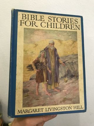 Bible Stories For Children Margaret Livingston Hill 1921 David Mckay Hardcover