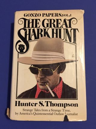 The Great Shark Hunt: Gonzo Papers Vol.  I - Hunter S.  Thompson (1st Edition)