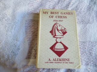 My Best Games Of Chess 1924 - 1937 By Alekhine,  A.