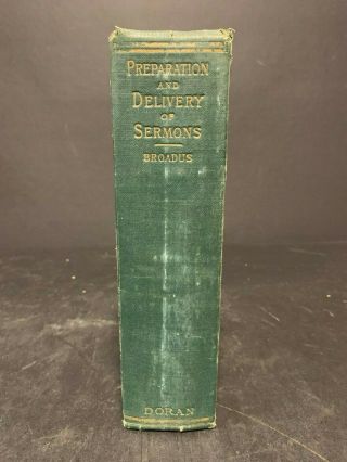 A Treatise On The Preparation And Delivery Of Sermons - John A.  Broadus - 1898