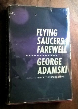 Flying Saucers Farewell George Adamski Ufo Alien Abduction First Edition Hc Dj