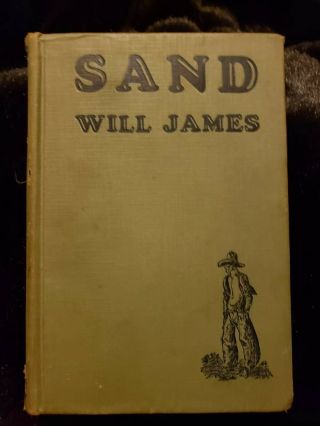 Sand By Will James 1929,  A.  L.  Burt Company/charles Scribner 