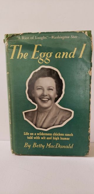 The Egg And I By Betty Macdonald Hardcover W/ Dust Jacket First Edition 1945
