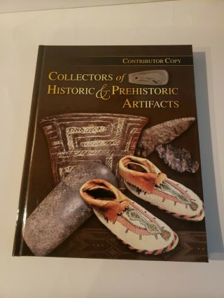 Collectors Of Historic And Prehistoric Artifacts Vol 1 Signed And Numbered