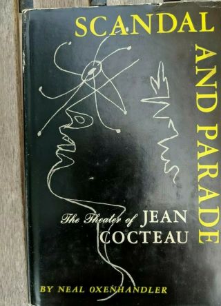 Scandal And Parade,  The Theater Of Jean Cocteau,  First Edition Hardback.