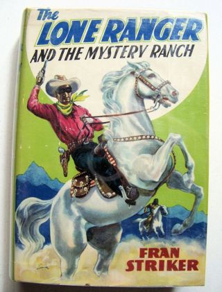 1938 Edition The Lone Ranger And The Mystery Ranch By Fran Striker W/dj