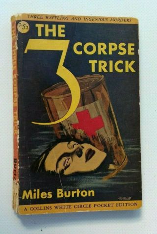Miles Burton The Three Corpse Trick Collins White Circle (canada) Paperback 1946