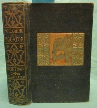 1847; Following The Equator; By Mark Twain 1st Edition