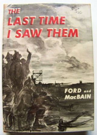 Wwii Aviation: 1946 1st Ed.  The Last Time I Saw Them By Lt.  Col.  Corey Ford W/dj