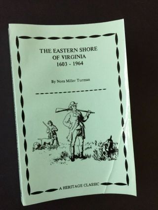 The Eastern Shore Of Virginia 1603 - 1964 Nora Miller Turman