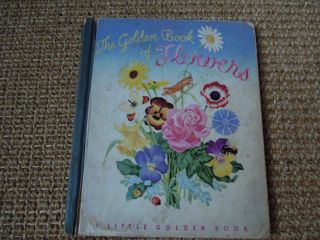 The Golden Book Of Flowers,  Blue Spine,  Witman,  1943 1st Ed,  Little Golden Book