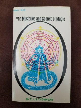 The Mysteries And Secrets Of Magic By C.  J.  S.  Thompson 1972 Vintage Paperback