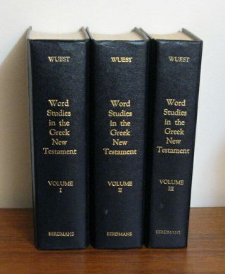 Wuest’s Word Studies From The Greek Testament For English Reader 3 Vols