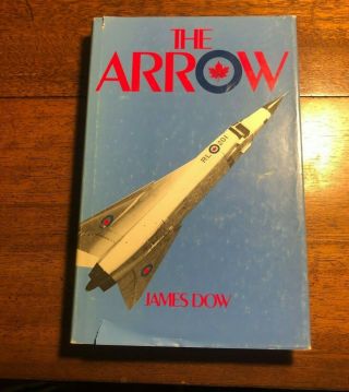 The Arrow By James Dow Avro Canadian Military Air Plane Diefenbaker Hcdj 1979