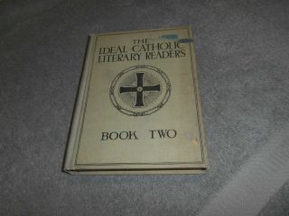 Vintage Book - The Ideal Catholic Literary Readers Book Two - 1917