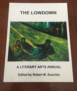 4 1st Edition Books Signed / Robert M Zoschke / Lowdown Literary Arts Annual /