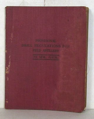 Wwi: 1917 Drill Regulations For Field Artillery (75 Mm.  Gun),  Aef,  France