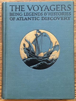 Padraic Colum / Voyagers Being Legends And Romances Of Atlantic Discovery 1st Ed