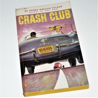 Crash Club - Henry Gregor Felsen - 1960 Bantam P/b Hot Rod