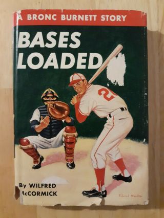 Vintage Bases Loaded Book.  A Bronc Burnett Story By Wilfred Mccormick.