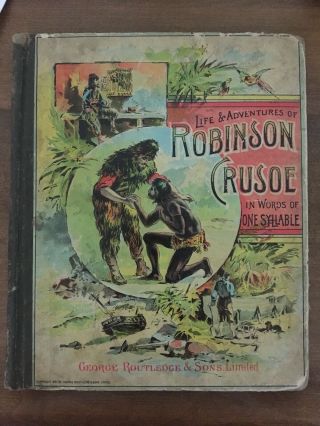 1892 Life And Adventures Of Robinson Crusoe In Words Of One Syllable