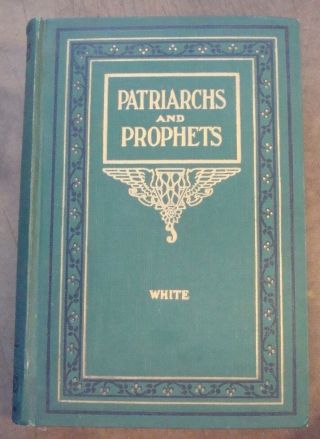 Patriarchs And Prophets By Ellen G.  White 1925 Hardcover Book