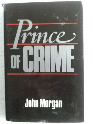 Mafia Prince Of Crime By John Morgan 1985 1st Edition H/c D/j Murray " The Hump "