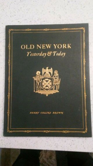Old York: Yesterday And Today By Henry Collins Brown - Signed - 1st Ed.