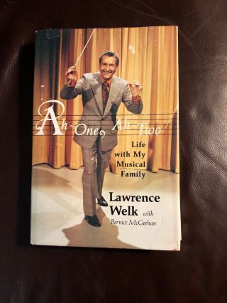 Lawrence Welk Signed Book Ah - One Ah - Two 1974 1st Ed Hardcover