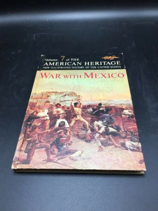 Volume 7 Of The American Heritage History Of The Us War With Mexico Vtg