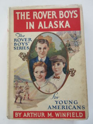 The Rover Boys In Alaska By Arthur M.  Winfield 1914 Hardcover Book W Dustcover