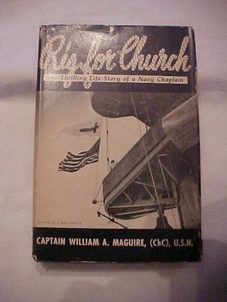 1942 Hb Book,  Rig For Church By William A.  Maguire; Usn Chaplain,  Ww1
