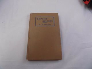 1925 Baptist Beliefs By E Y Mullins Vgc Hb No Dj Small Form Factor Book