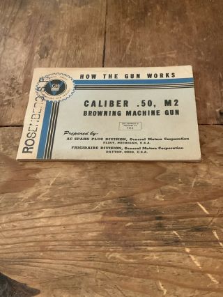 Caliber.  50,  M2 Browning Machine Gun General Motors Corporation Vintage Booklet