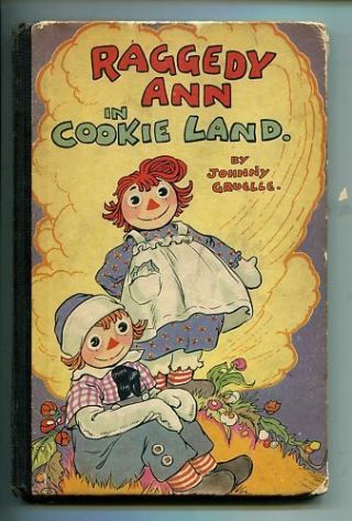Raggedy Ann In Cookie Land By Johnny Gruelle Children 